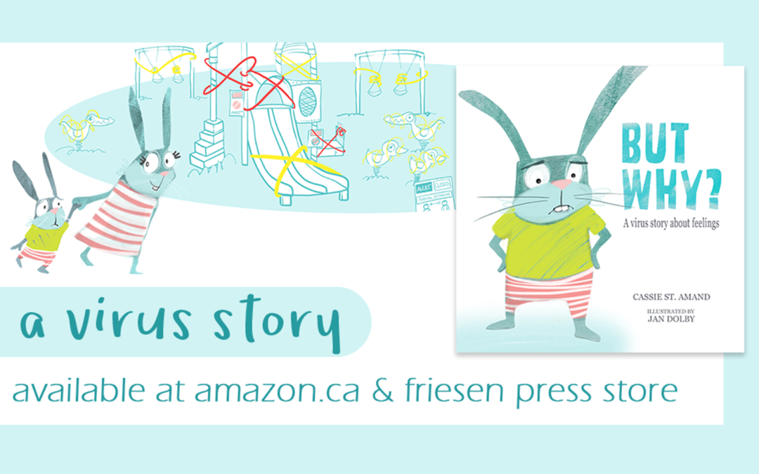 But Why? A virus story about feelings now available!