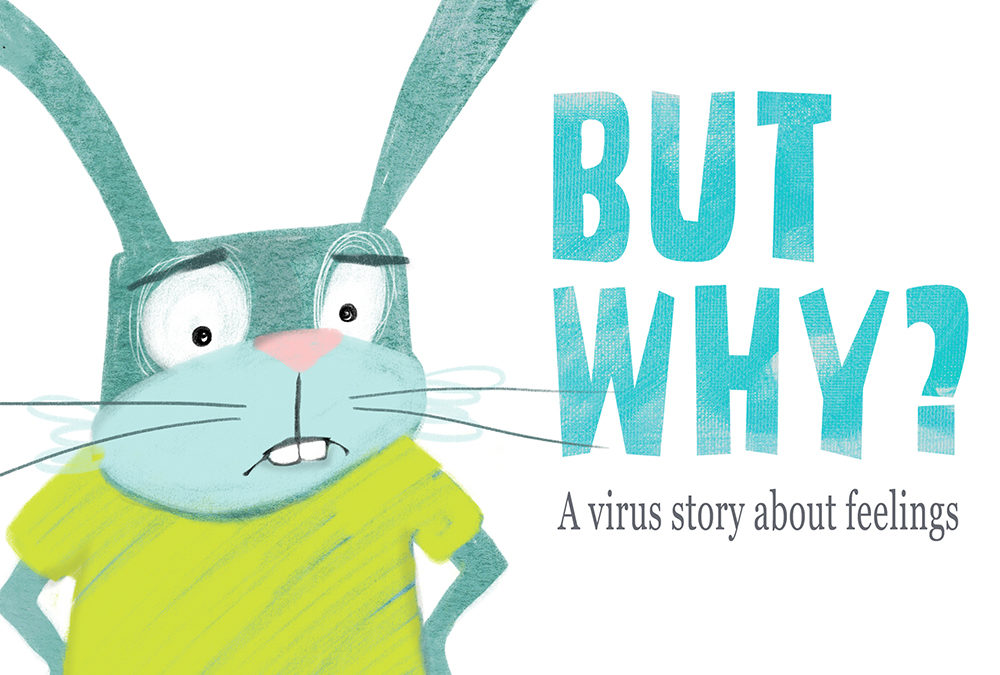 But Why? A Virus Story about Feelings