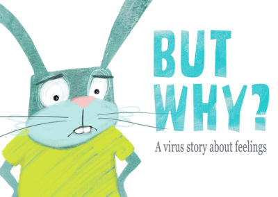 But Why? A Virus Story about Feelings